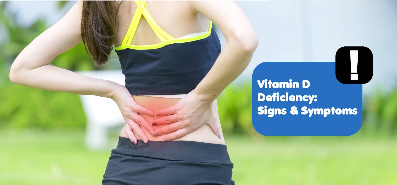 Vitamin D Deficiency: Signs and Symptoms