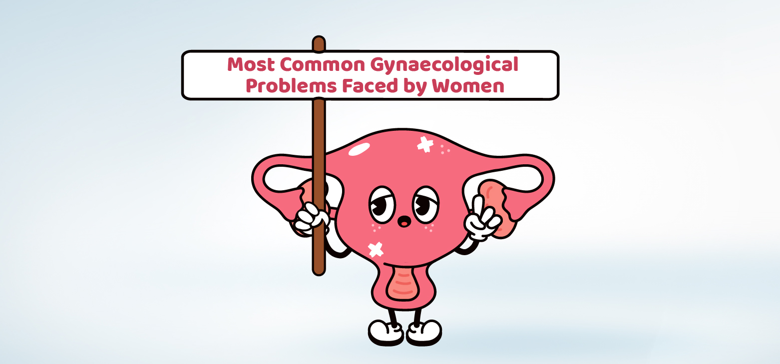 Most Common Gynaecological Problems Faced by Women