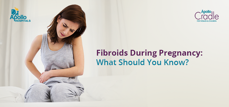Fibroids During Pregnancy: What Should You Know